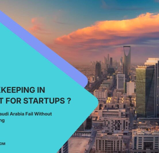 Bookkeeping for Startups in ksa Bookkeeping for Startups in ksa