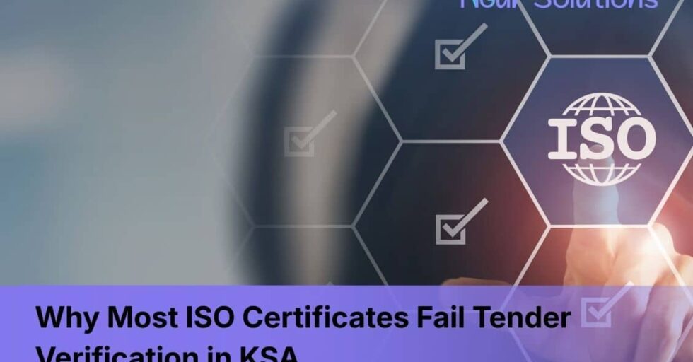 Why Most ISO Certificates Fail Tender Verification in KSA Why Most ISO Certificates Fail Tender Verification in KSA